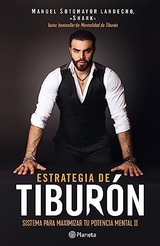Estrategia De Tiburón: Sistema Para Maximizar Tu Potencia Mental II