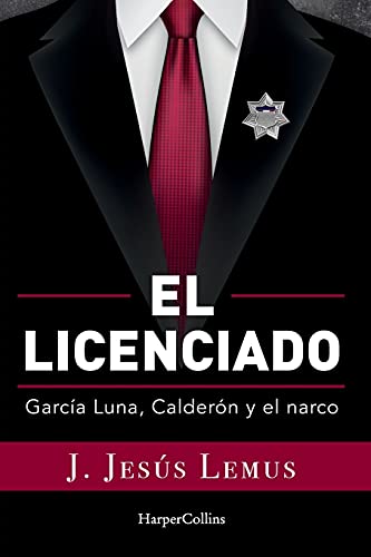 El Licenciado: Garcia Luna, Caleron y el Narco