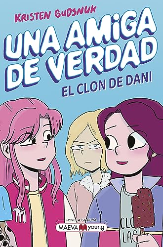 El Clon De Dani (Una Amiga De Verdad, Volume 2)