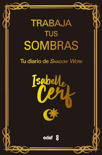 Trabaja Tus Sombras: Tu Diario De Shadow Work