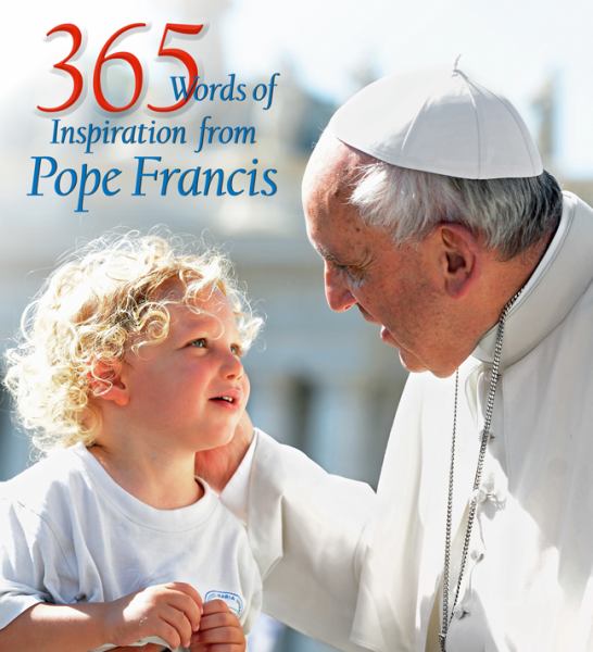 365 Words of Inspiration from Pope Francis