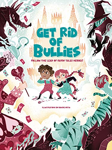 Get Rid of Bullies!: Follow the Lead of Fairy Tale Heroes!