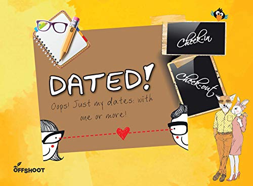 Dated! Oops! Just My Dates: With One or More! (Check-In Check-Out)