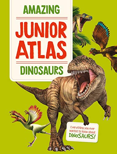 Dinosaurs (Amazing Junior Atlas)