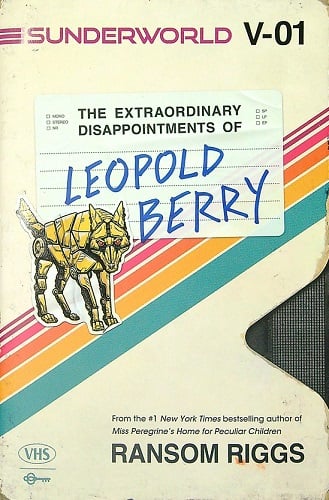 The Extraordinary Disappointments of Leopold Berry (Sunderworld, Bk. 1)