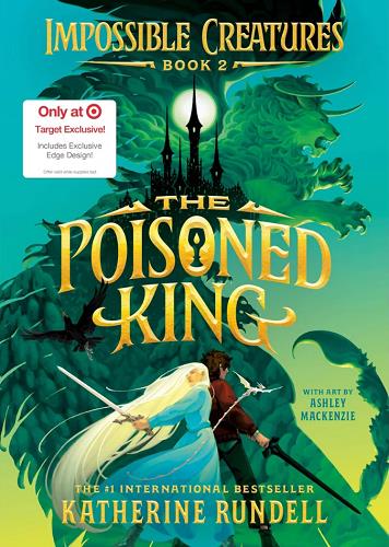 The Poisoned King (Impossible Creatures, Bk. 2) (Target Edition)
