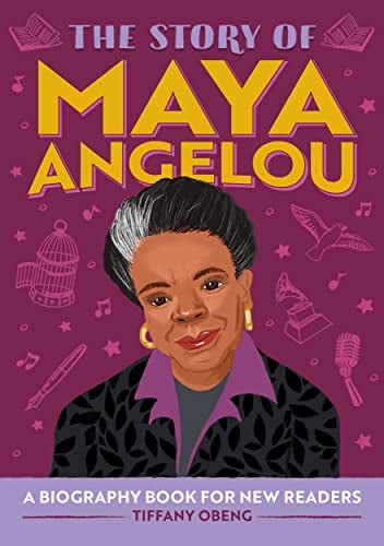 The Story of Maya Angelou (The Story Of: A Biography Series for New Readers)